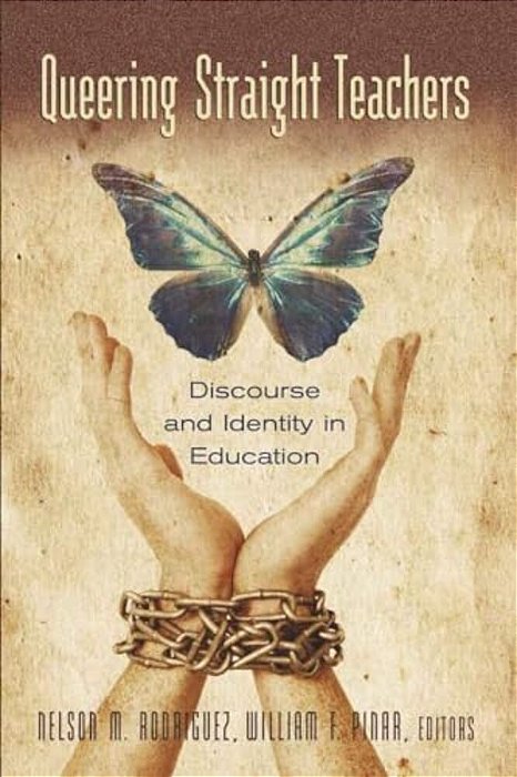 Queering Straight Teachers: Discourse And Identity In Education-..