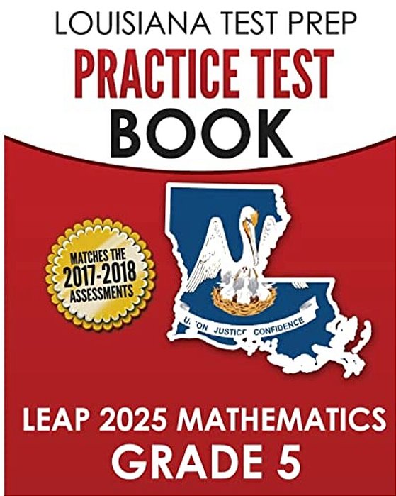 Louisiana Test Prep Practice Test Book Leap 2025 Mathematics Grade 5: Practice And Preparation For The Leap 2025 Tests-..