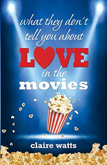 What They Don't Tell You About Love In The Movies-..