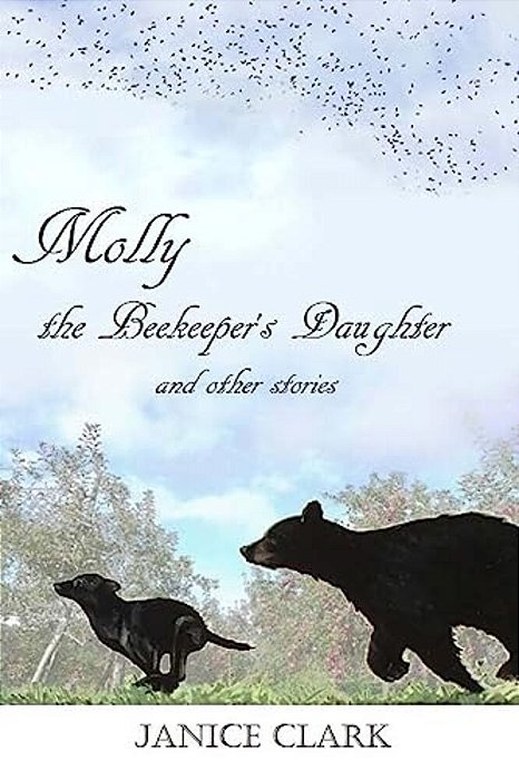 Molly The Beekeeper's Daughter And Other Stories-..