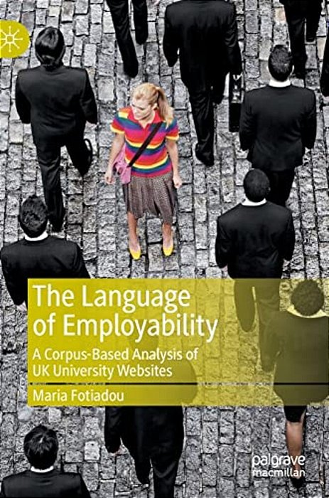 The Language Of Employability: A Corpus-Based Analysis Of UK University Websites-..