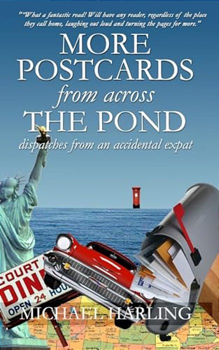 More Postcards From Across The Pond: Dispatches From An Accidental Expatriate-..