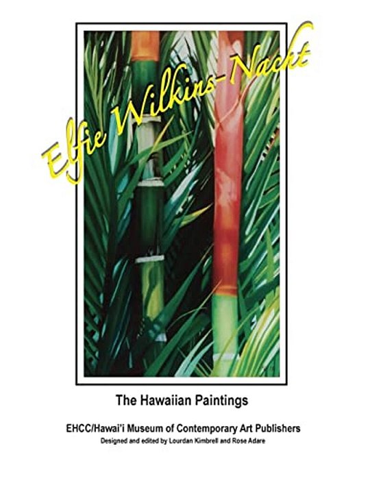 Elfie Wilkins-Nacht, The Hawaiian Paintings-..