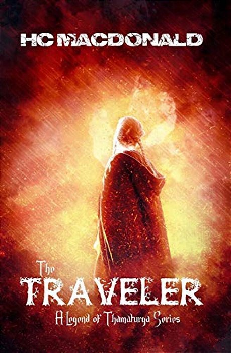 The Traveler: A Legend Of Thamaturga Series-..