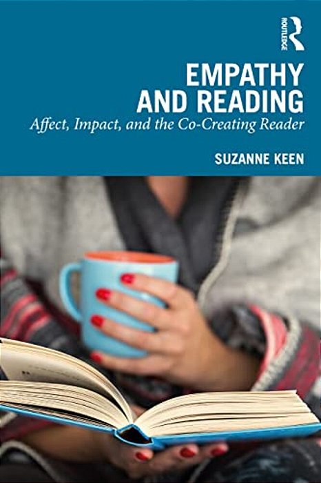Empathy And Reading: Affect, Impact, And The Co-Creating Reader-..