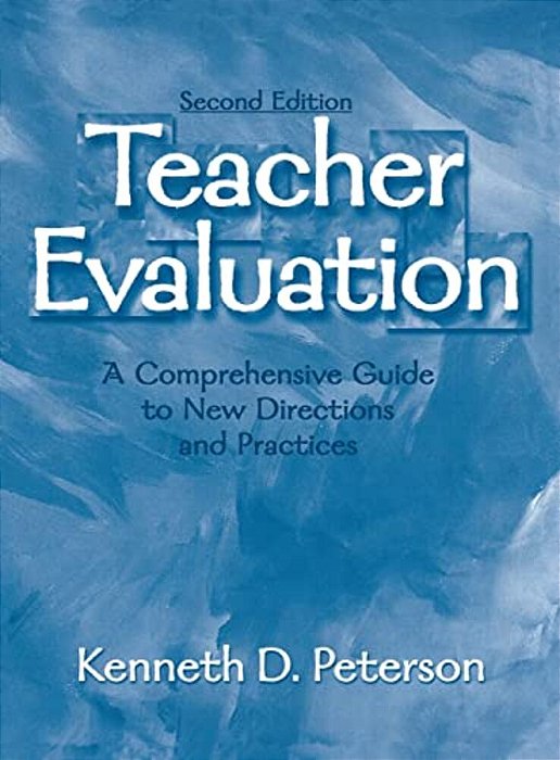 Teacher Evaluation: A Comprehensive Guide To New Directions And Practices-..