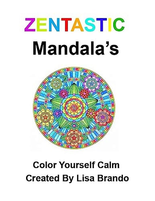 Zentastic Mendalas: Color Yourself Calm-..