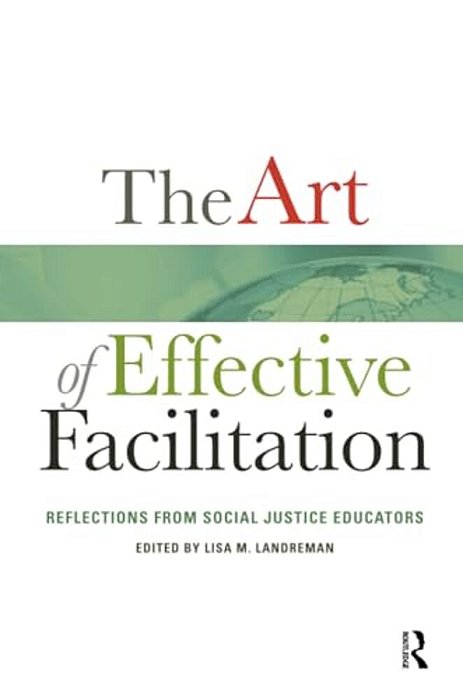 The Art Of Effective Facilitation: Reflections From Social Justice Educators-..