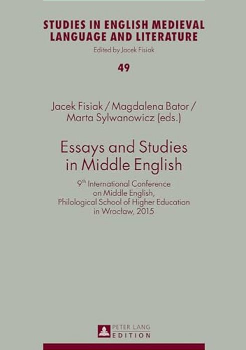 Essays And Studies In Middle English: 9Th International Conference On Middle English, Philological School Of Higher Education In Wroclaw, 2015-..
