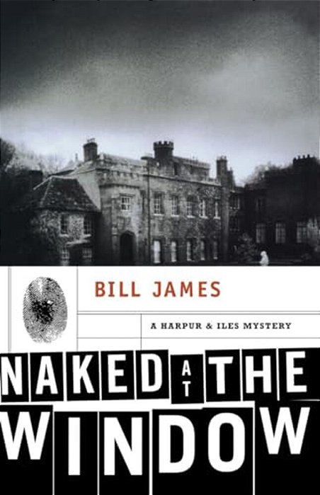 Naked At The Window: A Harpur & Iles Mystery-..