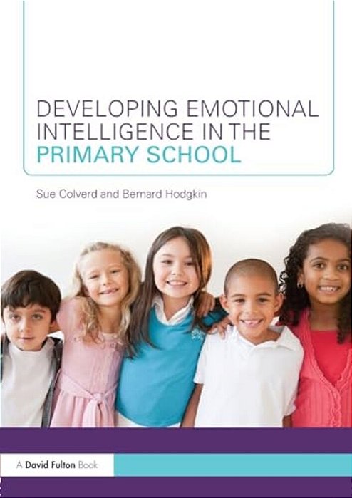 Developing Emotional Intelligence In The Primary School-..