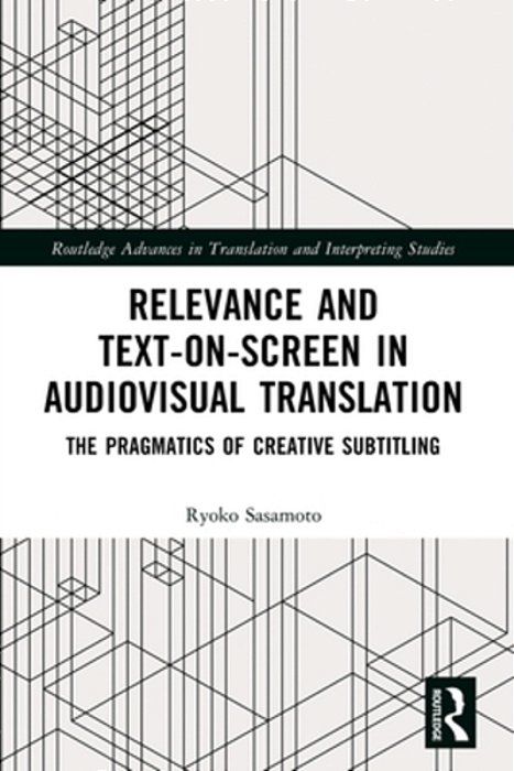 Relevance And Text-On-screen In Audiovisual Translation: The Pragmatics Of Creative Subtitling-..
