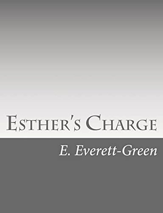 Esther's Charge: A Story For Girls-..