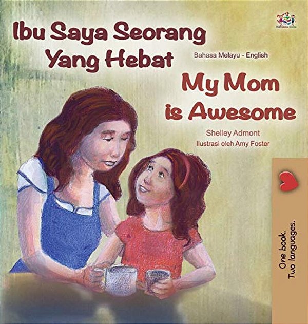 My Mom Is Awesome (Malay English Bilingual Book)-..