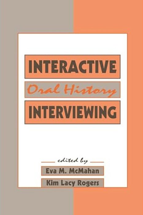 Interactive Oral History Interviewing-..