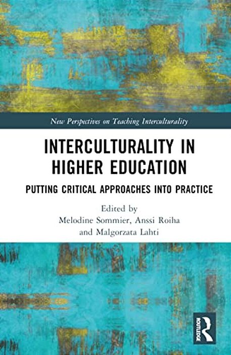 Interculturality In Higher Education: Putting Critical Approaches Into Practice-..