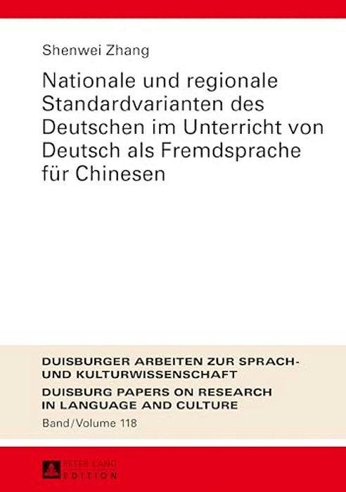 Nationale Und Regionale Standardvarianten Des Deutschen Im Unterricht Von Deutsch Als Fremdsprache Fuer Chinesen-..