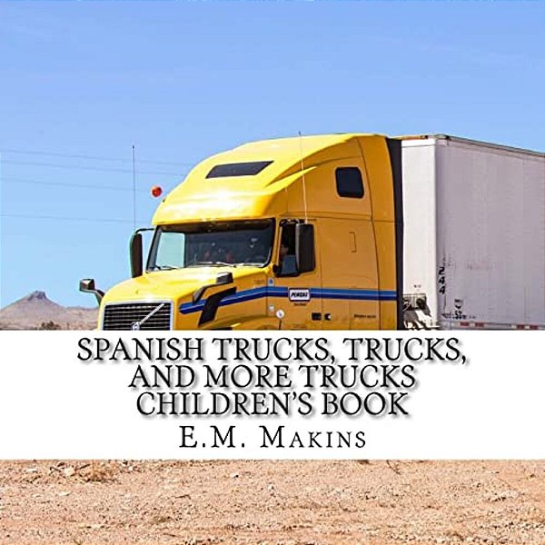 Spanish Trucks, Trucks, And More Trucks Children's Book-..