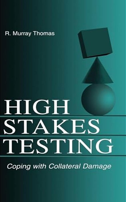 High-Stakes Testing: Coping With Collateral Damage-..