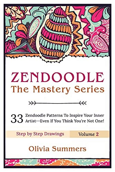 Zendoodle: 33 Zendoodle Patterns To Inspire Your Inner Artist--even If You Think You'Re Not One-..