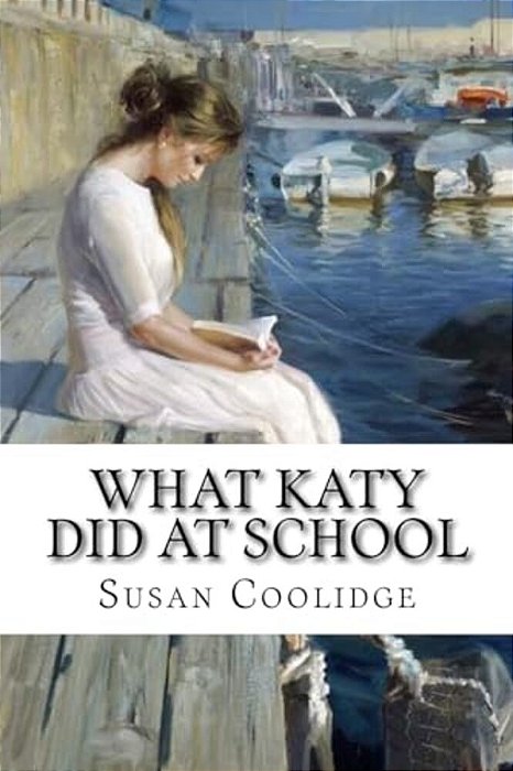 What Katy Did At School Susan Coolidge-..