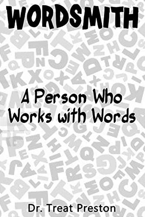 Wordsmith: A Person Who Works With Words-..