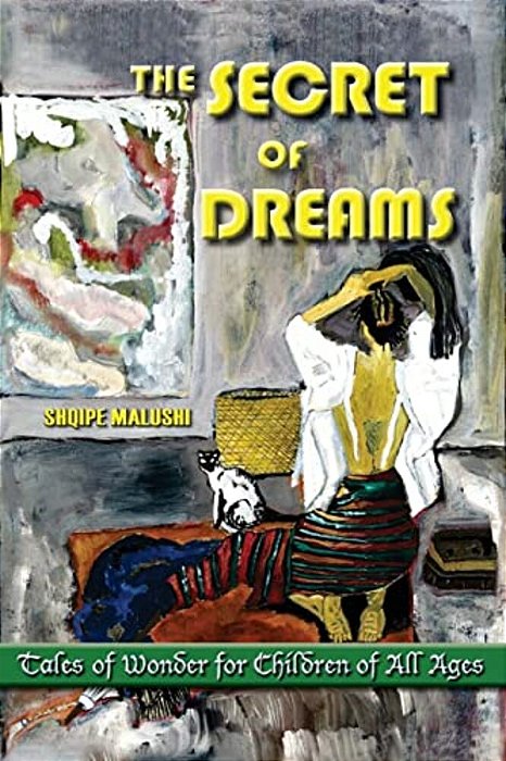 The Secret Of Dreams: Tales Of Wonder For Children Of All Ages-..