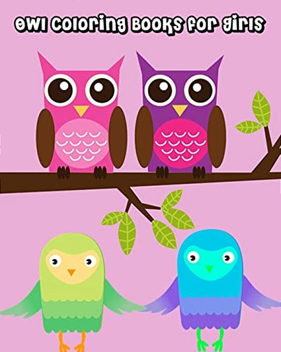 Owl Coloring Books For Girls: Cute Owl Coloring Books, Beautiful Owls For Relaxation, Fun, And Stress Relief (Perfect For Owl Lovers)-..
