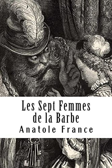 Les Sept Femmes De La Barbe: Bleue Et Autres Contes Merveilleux-..