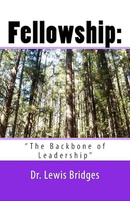 Fellowship: The Backbone Of Leadership-..