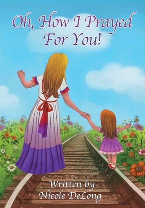Oh How I Prayed For You!-..
