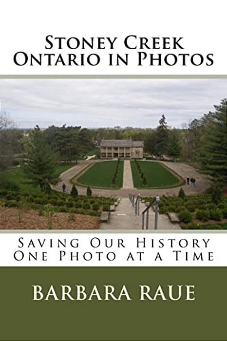 Stoney Creek Ontario In Photos: Saving Our History One Photo At A Time-..