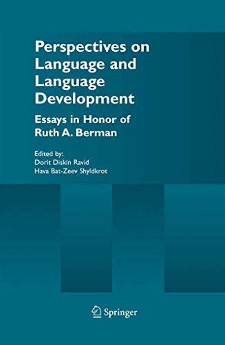 Perspectives On Language And Language Development: Essays In Honor Of Ruth A. Berman-..