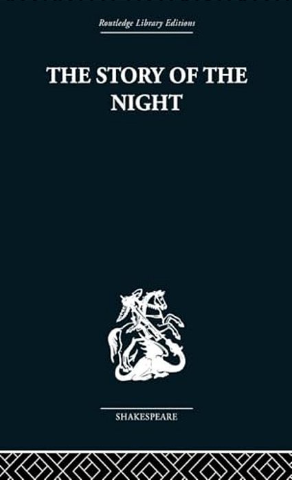 The Story Of The Night: Studies In Shakespeare's Major Tragedies-..