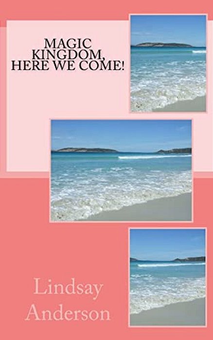 Magic Kingdom, Here We Come!-..