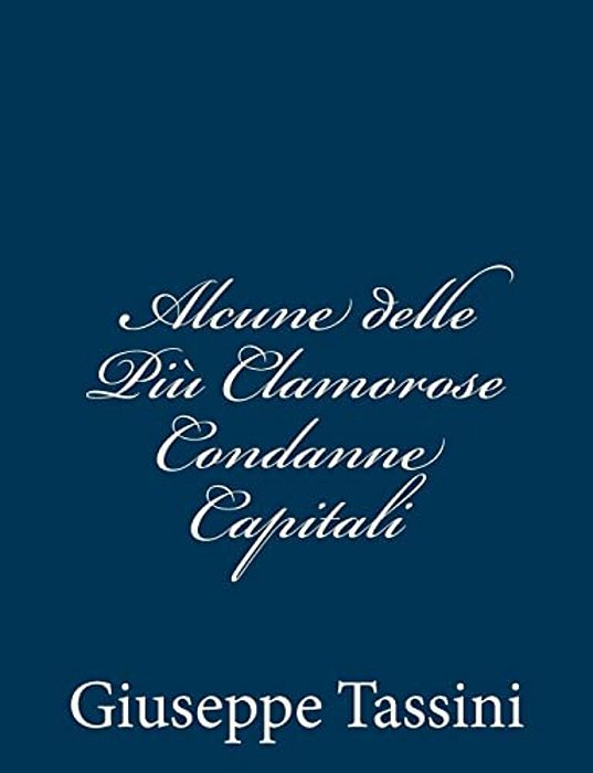 Alcune Delle Più Clamorose Condanne Capitali-..