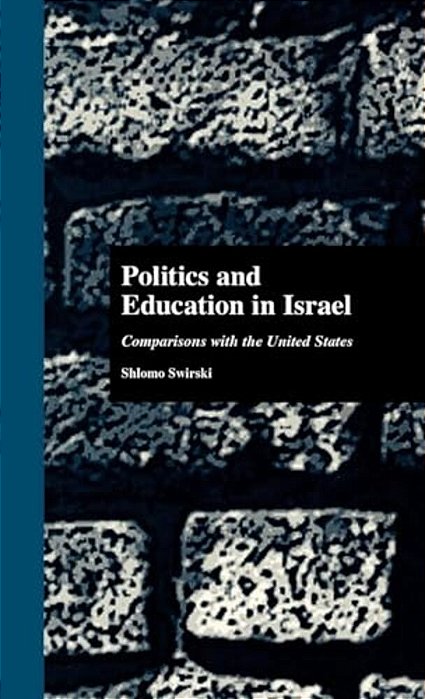 Politics And Education In Israel: Comparisons With The United States-..