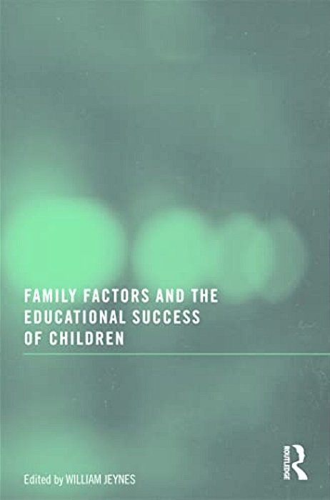 Family Factors And The Educational Success Of Children-..