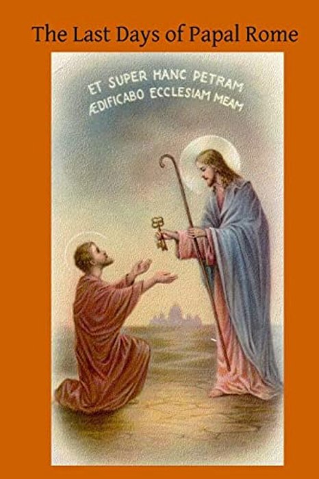 The Last Days Of Papal Rome-..