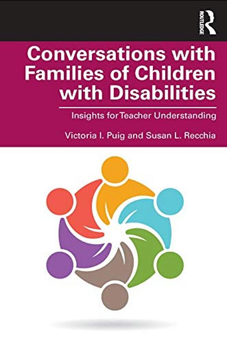 Conversations With Families Of Children With Disabilities: Insights For Teacher Understanding-..
