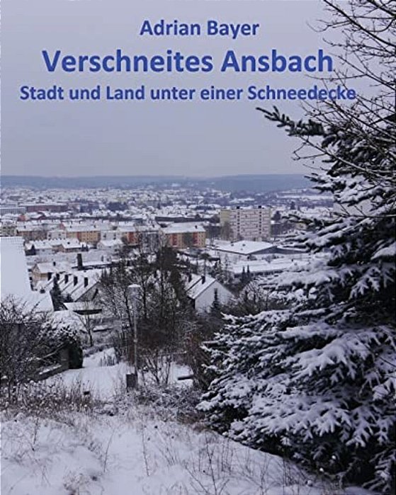 Verschneites Ansbach: Stadt Und Land Unter Einer Schneedecke-..