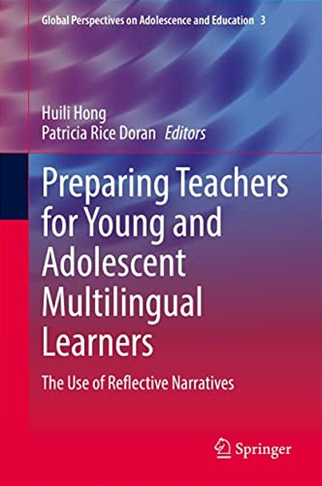 Preparing Teachers For Young And Adolescent Multilingual Learners: The Use Of Reflective Narratives-..