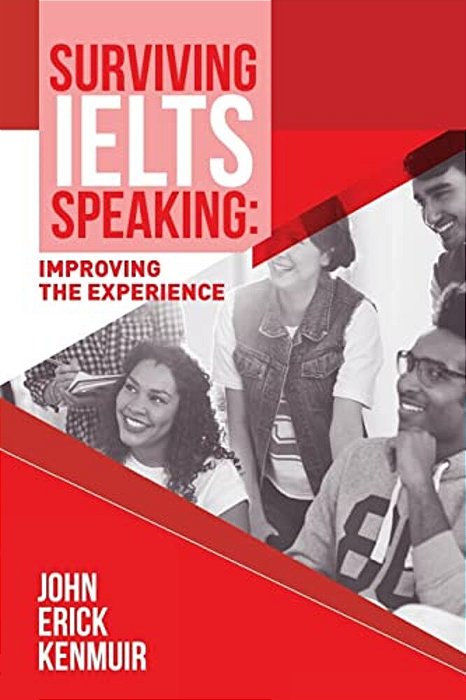 Surviving Ielts Speaking: Improving The Experience-..