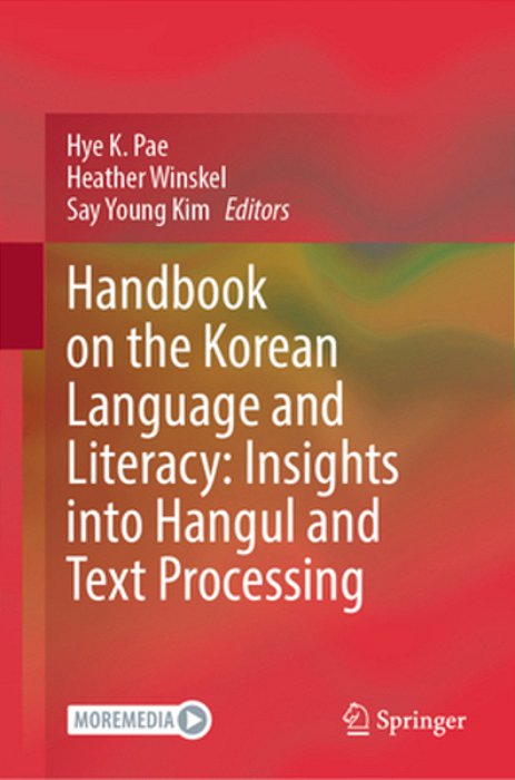 Handbook On The Korean Language And Literacy: Insights Into Hangul And Text Processing-..
