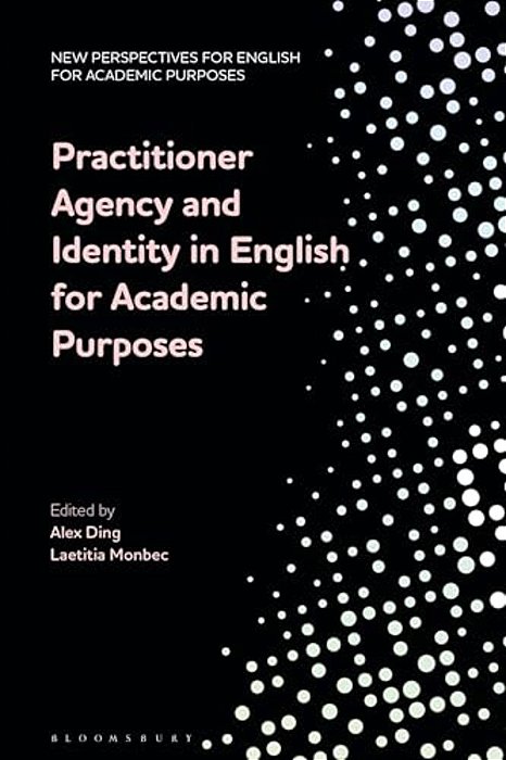 Practitioner Agency And Identity In English For Academic Purposes-..
