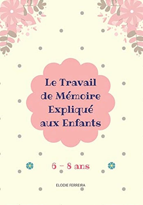 Le Travail De Mémoire Expliqué Aux Enfants (6-8 Ans)-..