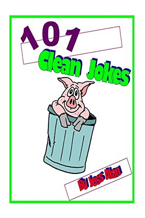 101 Clean Jokes: Teach Your Child To Read The Fun Way-..