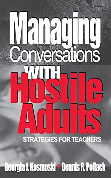 Managing Conversations With Hostile Adults: Strategies For Teachers-..