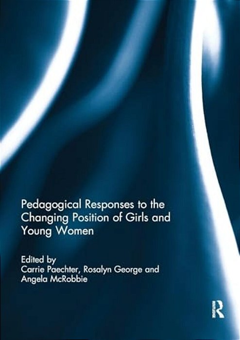 Pedagogical Responses To The Changing Position Of Girls And Young Women-..