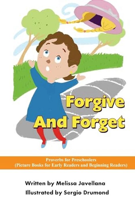 Forgive And Forget: Picture Books For Early Readers And Beginning Readers: Proverbs For Preschoolers-..